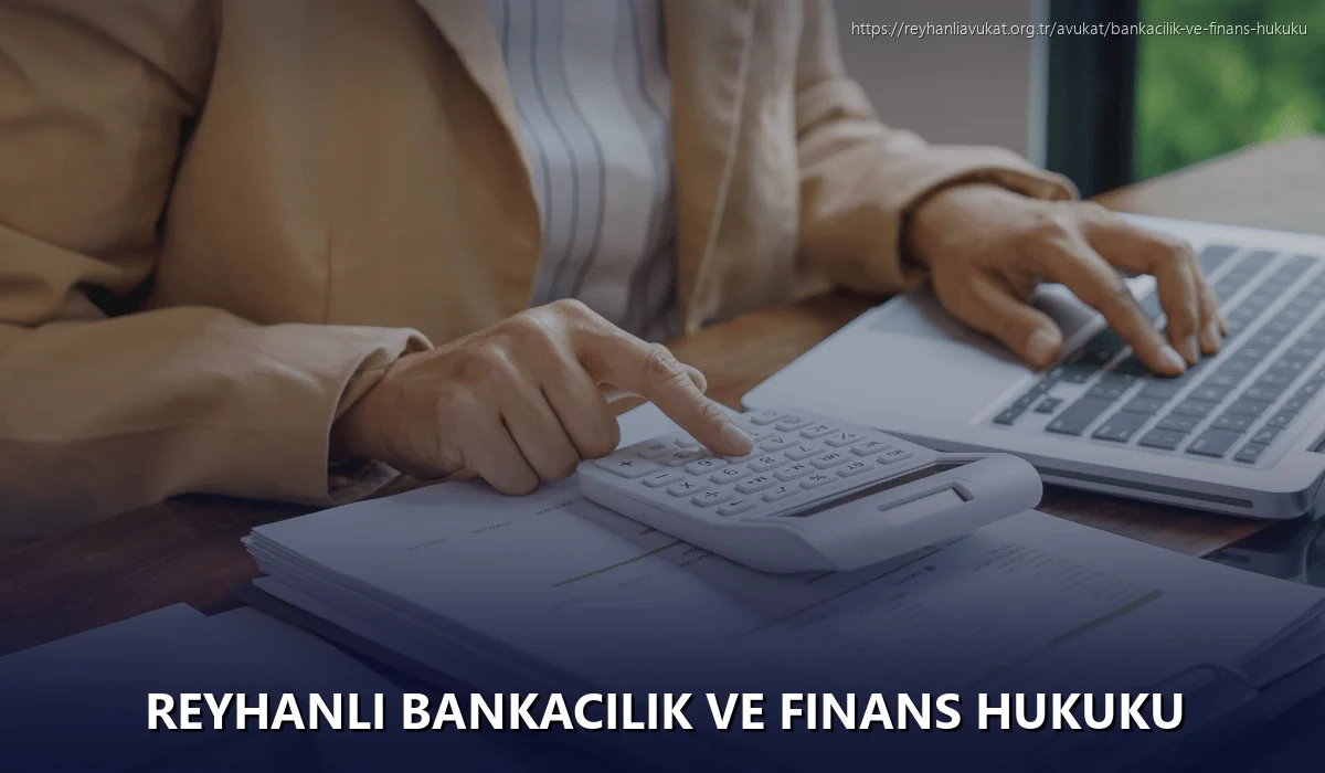 Reyhanli Bankacılık ve Finans Hukuku