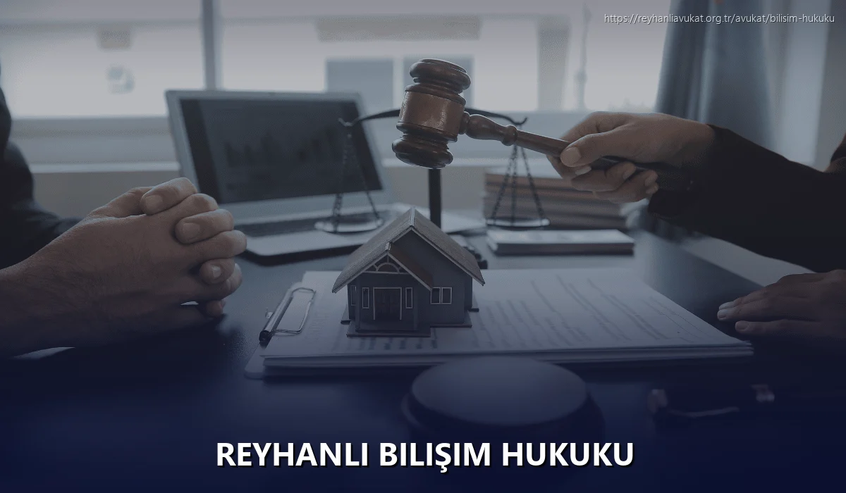 Reyhanli Bilişim Hukuku