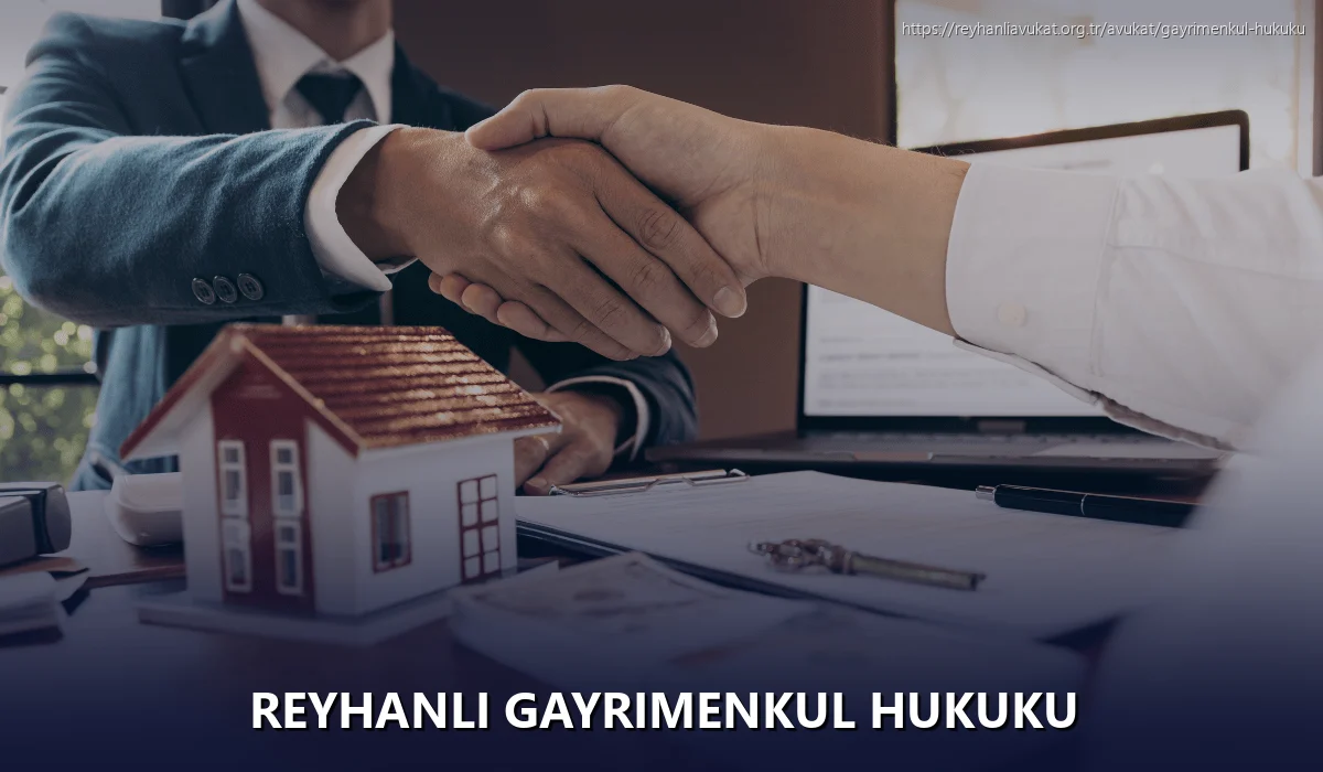Reyhanli Gayrimenkul Hukuku