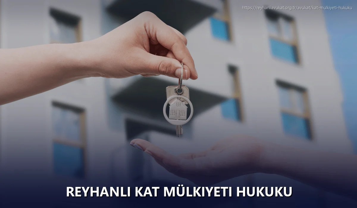 Reyhanli Kat Mülkiyeti Hukuku