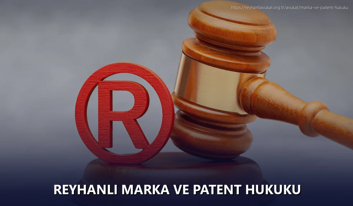 Reyhanli Marka ve Patent Hukuku