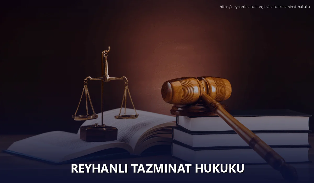 Reyhanli Tazminat Hukuku
