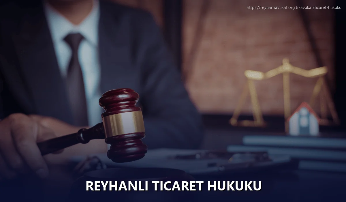 Reyhanli Ticaret Hukuku