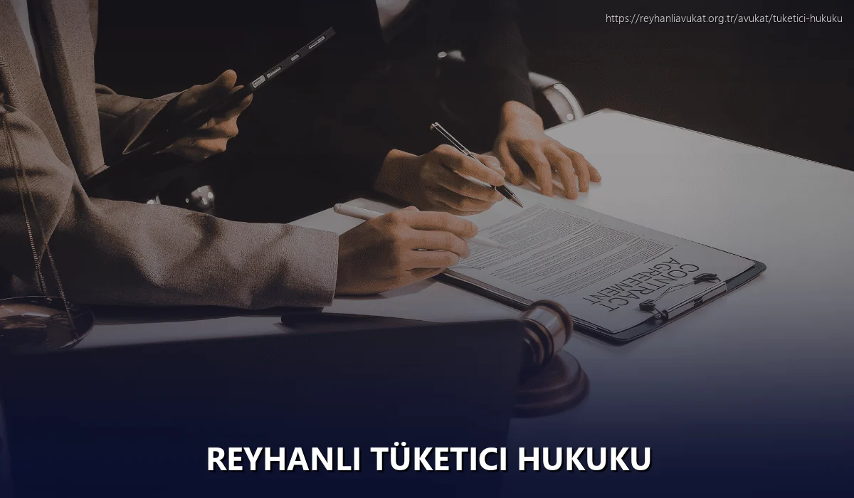 Reyhanli Tüketici Hukuku